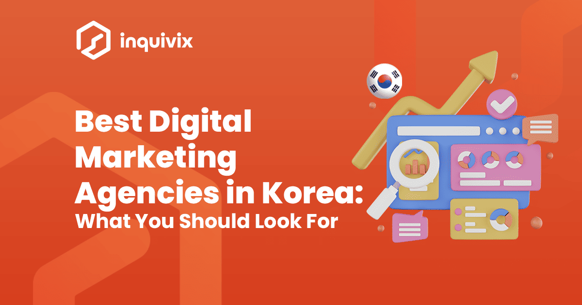 Digital Marketing Agencies in Korea: What You Should Look For