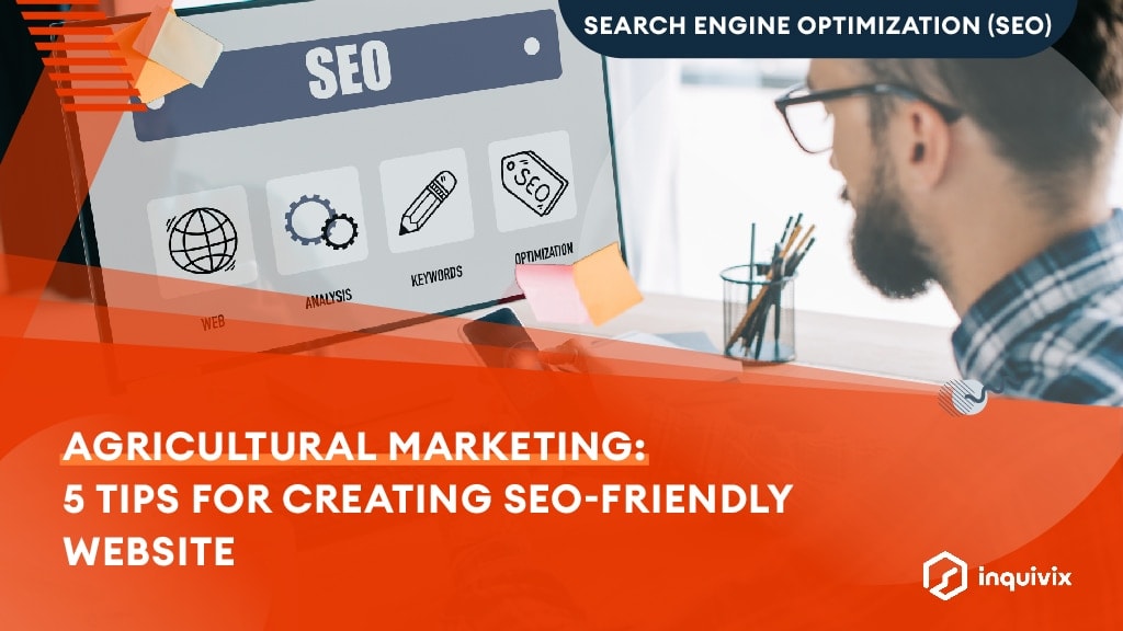 Agricultural Marketing: 5 Tips for Creating SEO-Friendly Website