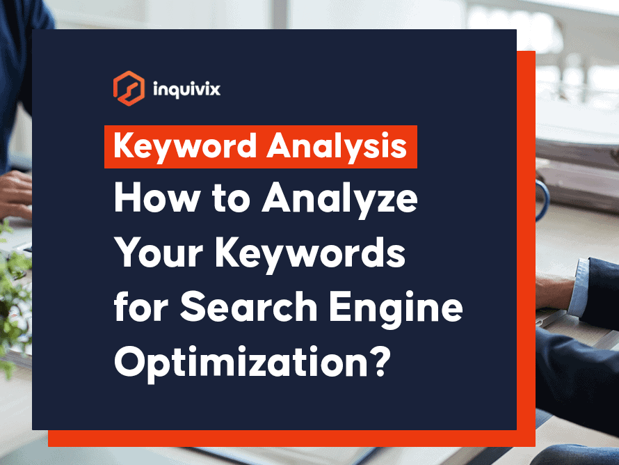 Keyword Analysis – How to Analyze Your Keywords for Search Engine Optimization?