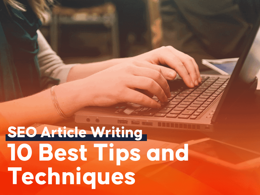 SEO Article Writing – 10 Best Tips and Techniques