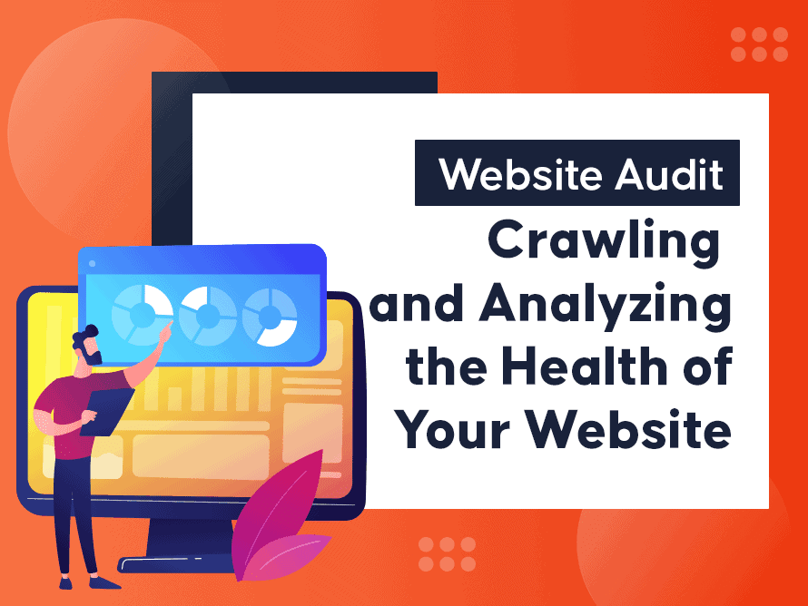 Website Audit – Crawling and Analyzing the Health of Your Website