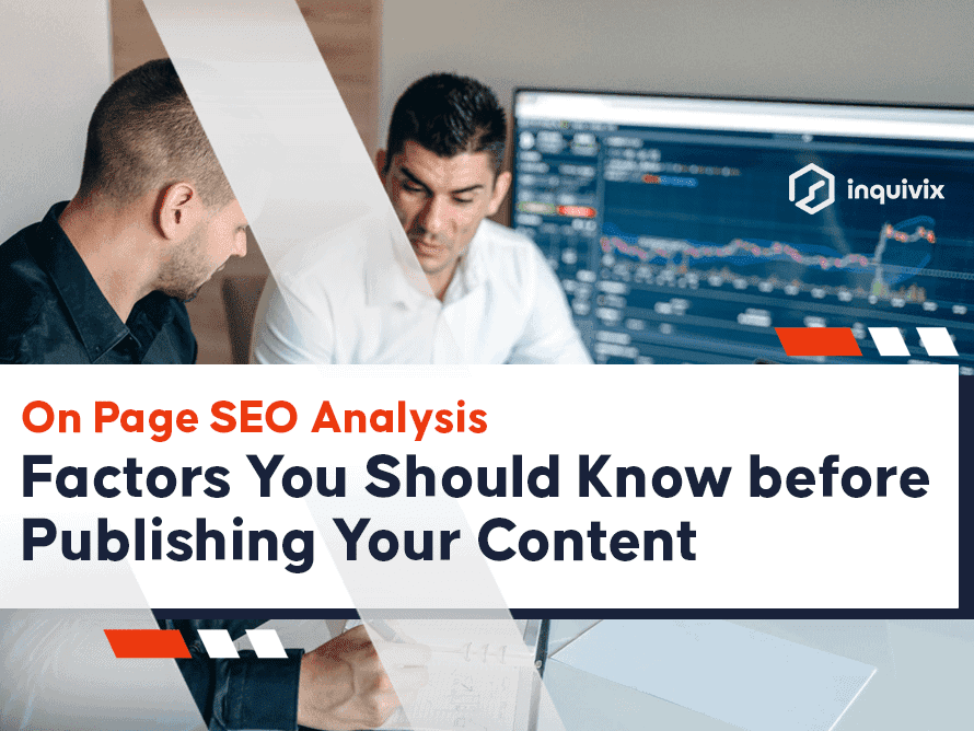 On-Page SEO Analysis – Factors You Should Know Before Publishing Your Content