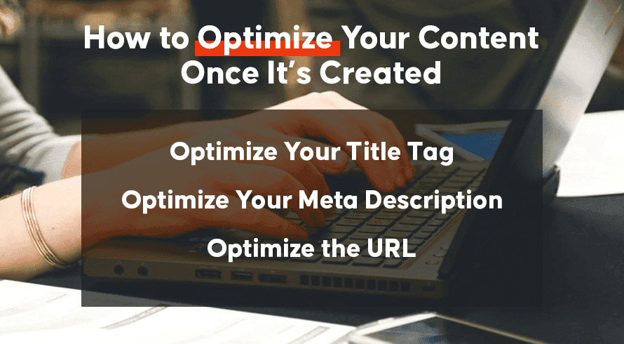 How to Optimize Your Content Once It’s Created