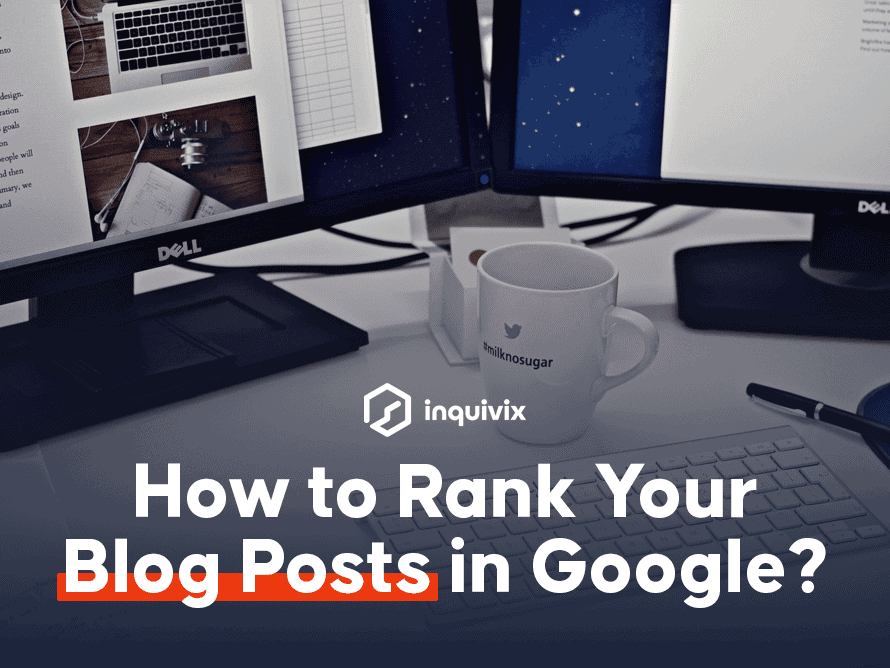 How to Rank Your Blog Posts in Google?
