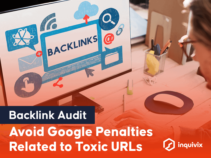 Backlink Audit – Avoid Google penalties Related To Toxic URLs