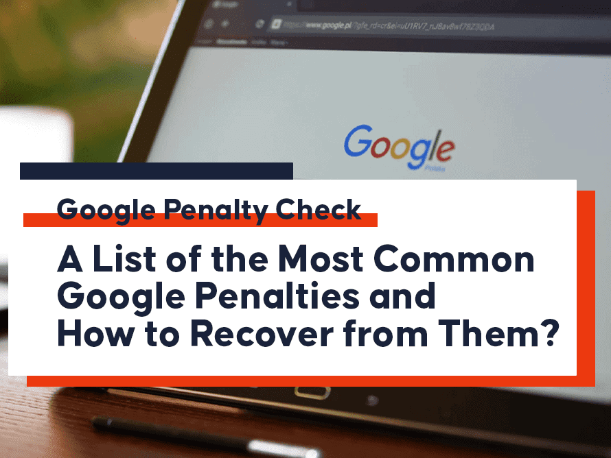 Google Penalty Check – A List of the Most Common Google Penalties and How to Recover from Them