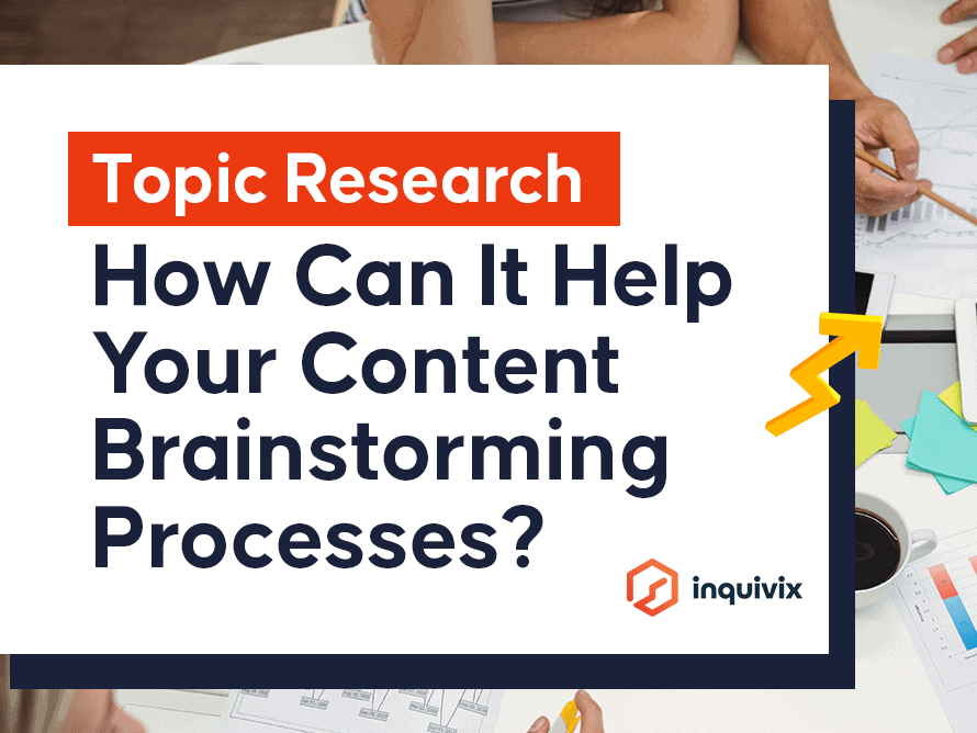 Topic Research – How Can It Help Your Content Brainstorming Processes?