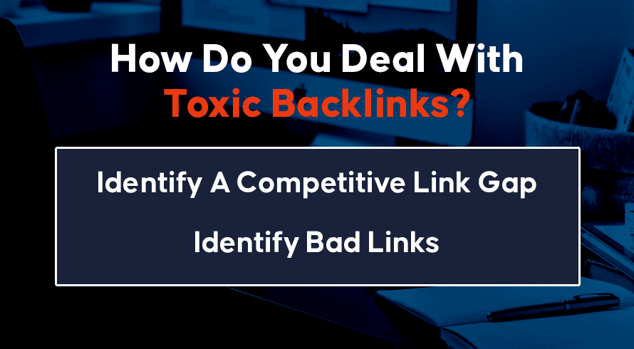 How Do You Deal With Toxic Backlinks?