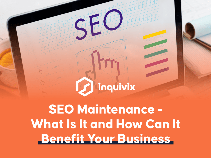SEO Maintenance – What Is It and How Can It Benefit Your Business?