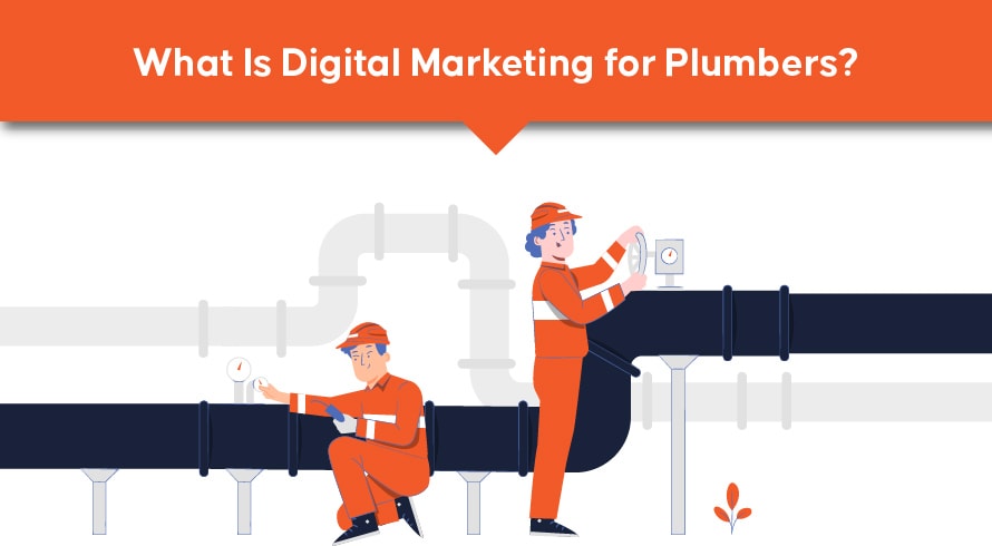 What Is Digital Marketing for Plumbers?