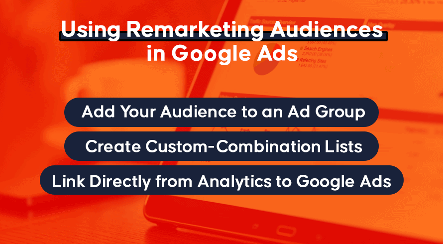 Using Remarketing Audiences in Google Ads