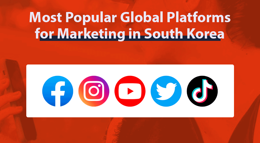 Most Popular Global Platforms for Marketing in South Korea