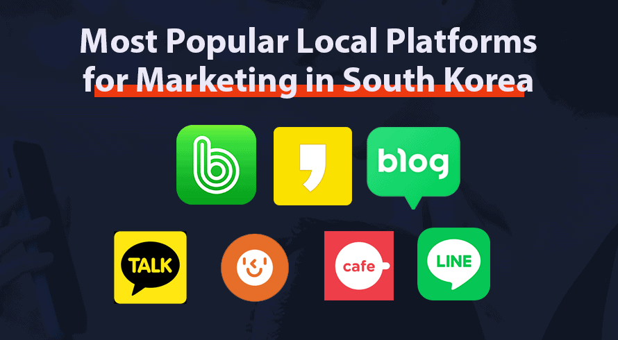 Most Popular Local Platforms for Marketing in South Korea