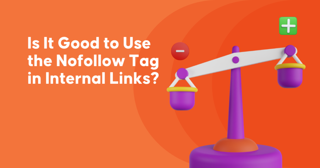 Is it Good to Use the Nofollow Tag in Internal Links - Internal Nofollow Links | Inquivix