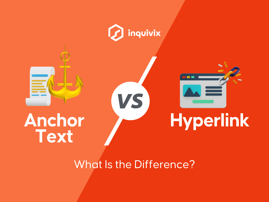 Anchor Text Vs Hyperlink - What Is the Difference | Inquivix