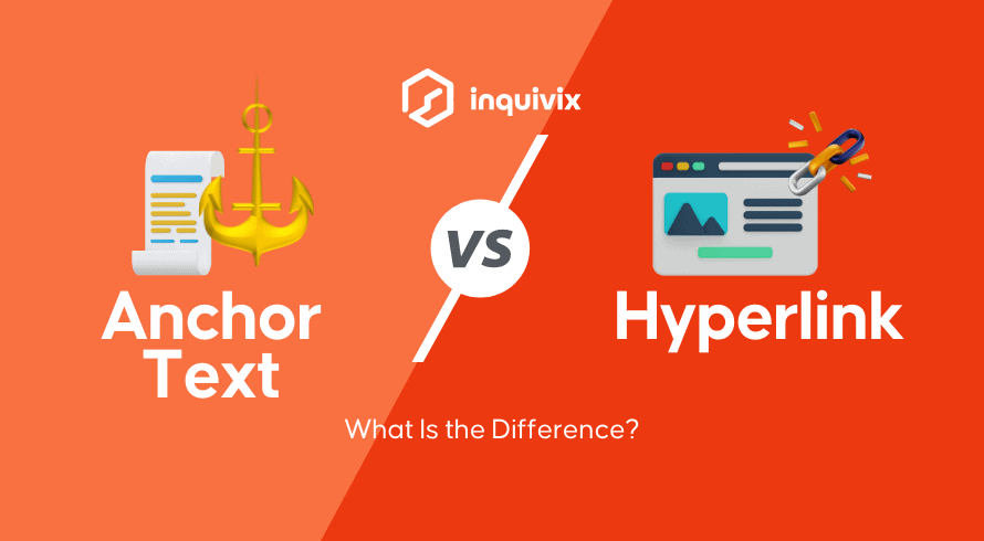 Anchor Text Vs Hyperlink - What Is the Difference? | Inquivix