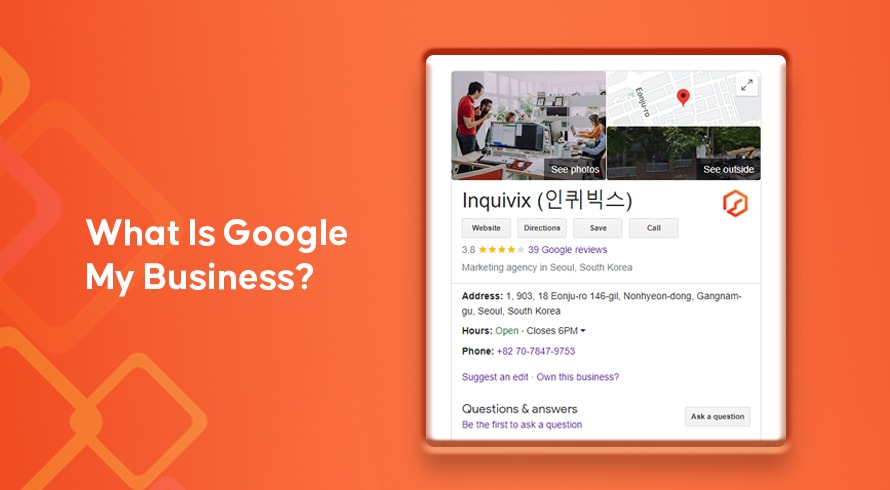 What Is Google My Business | INQUIVIX