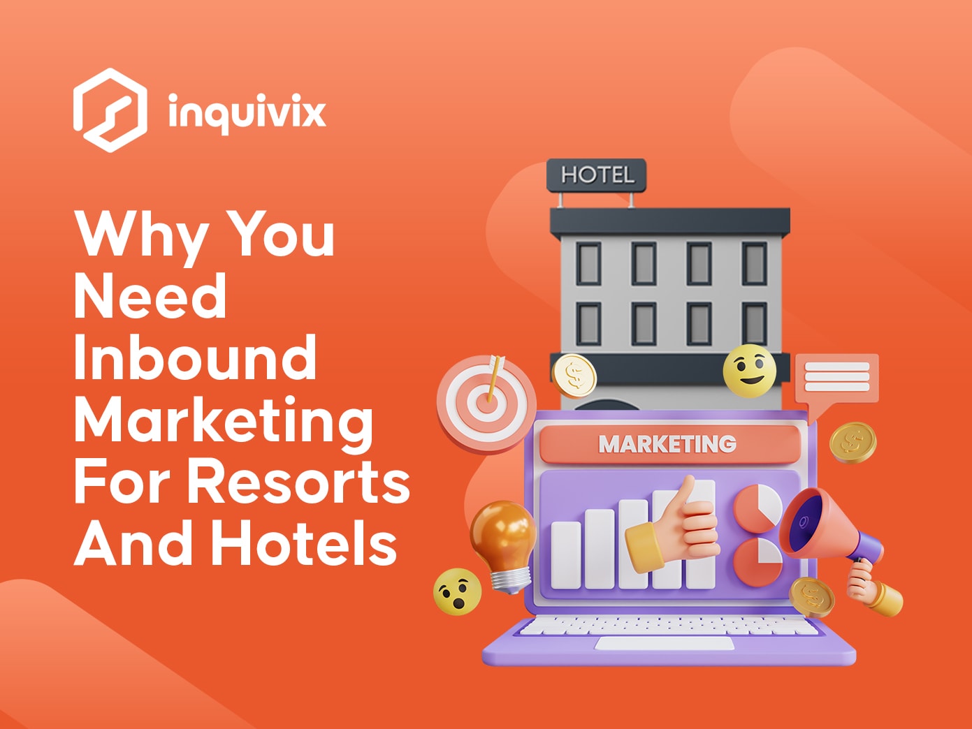 Why You Need Inbound Marketing For Resorts And Hotels | INQUIVIX