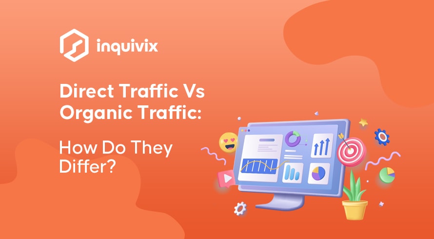 Direct Traffic Vs Organic Traffic How Do They Differ| INQUIVIX