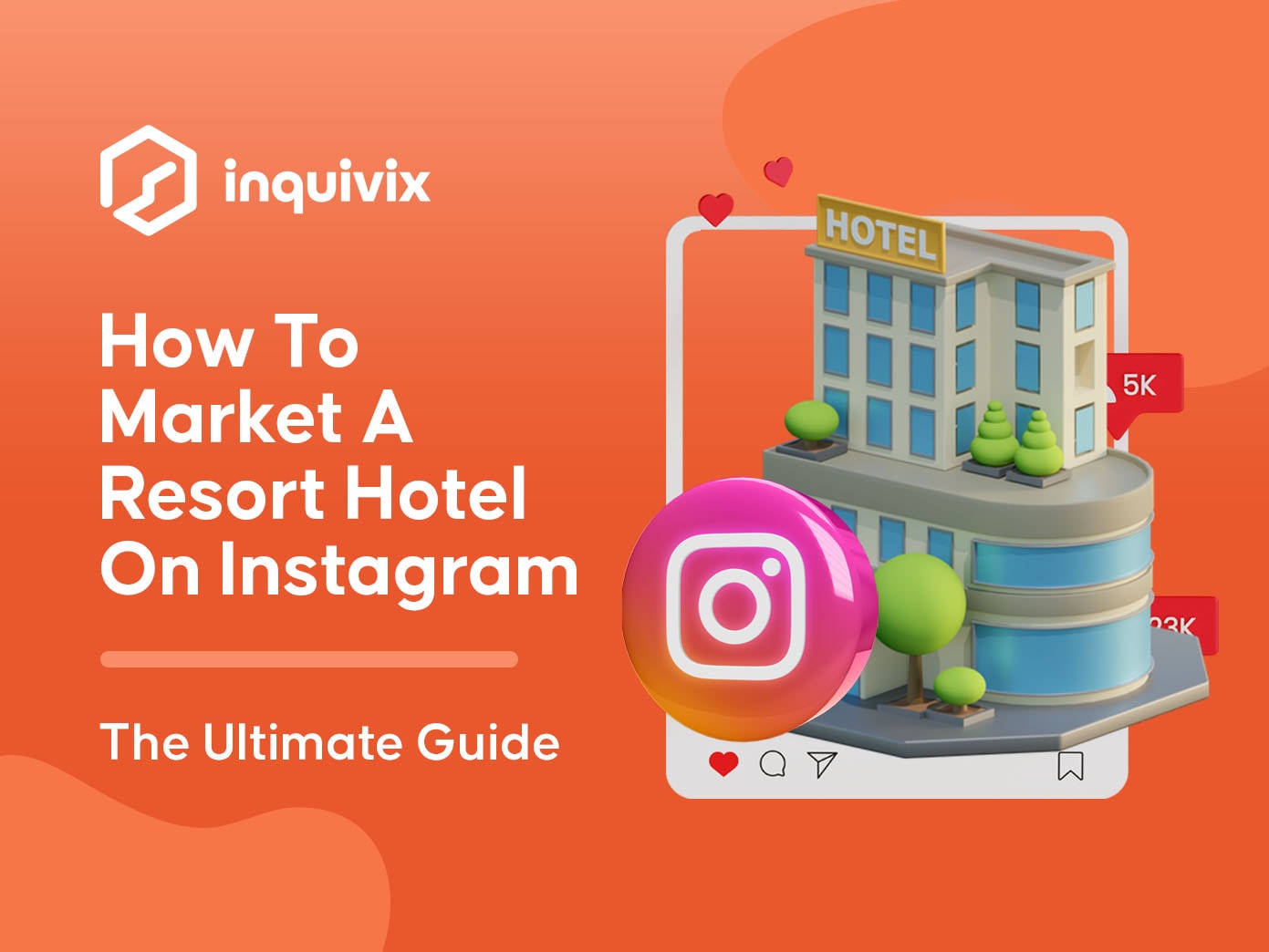 How To Market A Resort Hotel On Instagram The Ultimate Guide | INQUIVIX