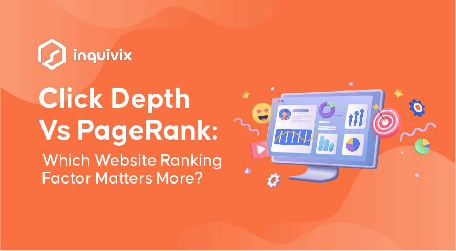 Click Depth Vs PageRank Which Website Ranking Factor Matters More | INQUIVIX