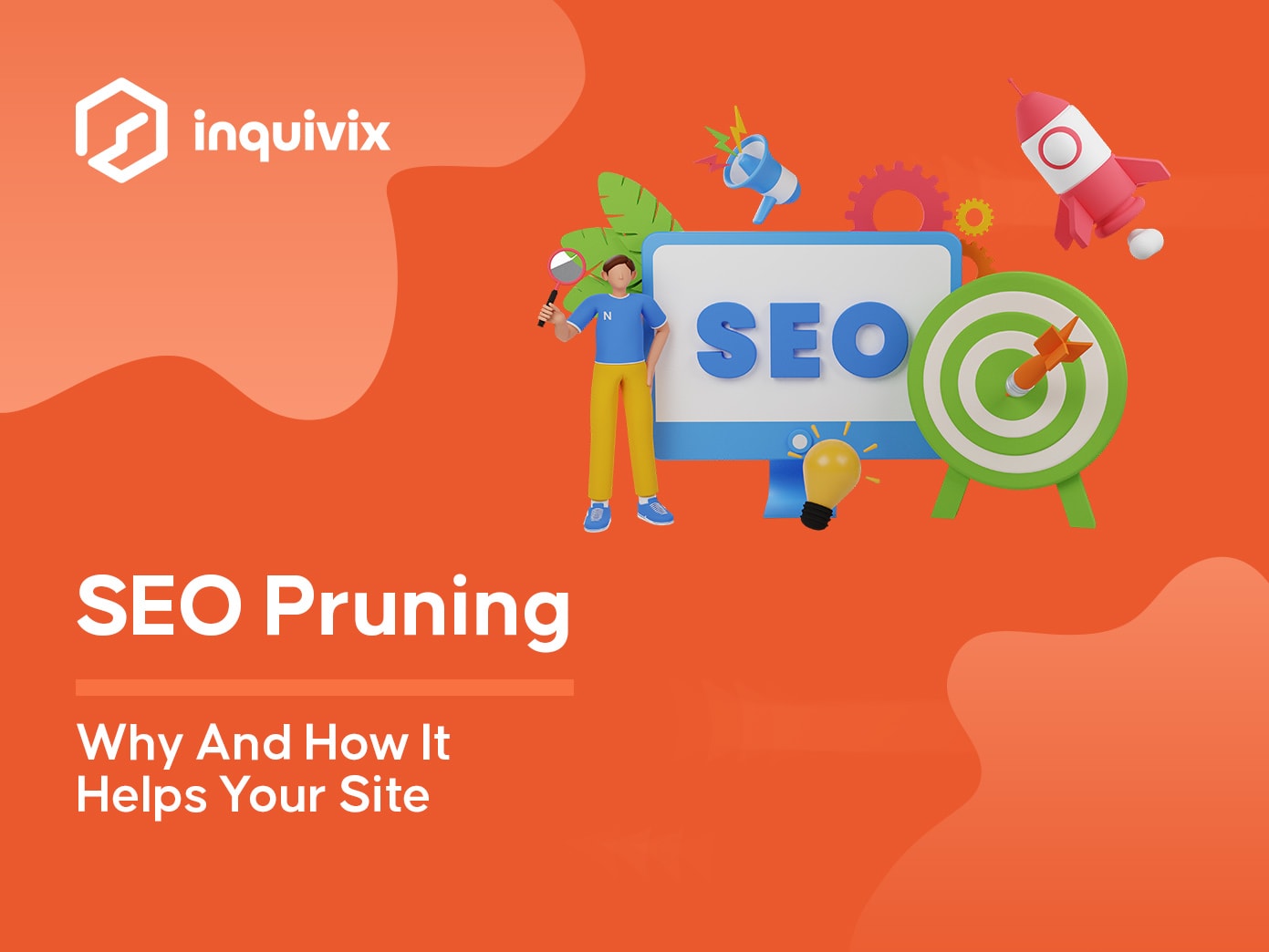 SEO Pruning - Why And How It Helps Your Site | INQUIVIX