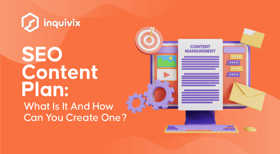 SEO Content Plan: What Is It And How Can You Create One | INQUIVIX 