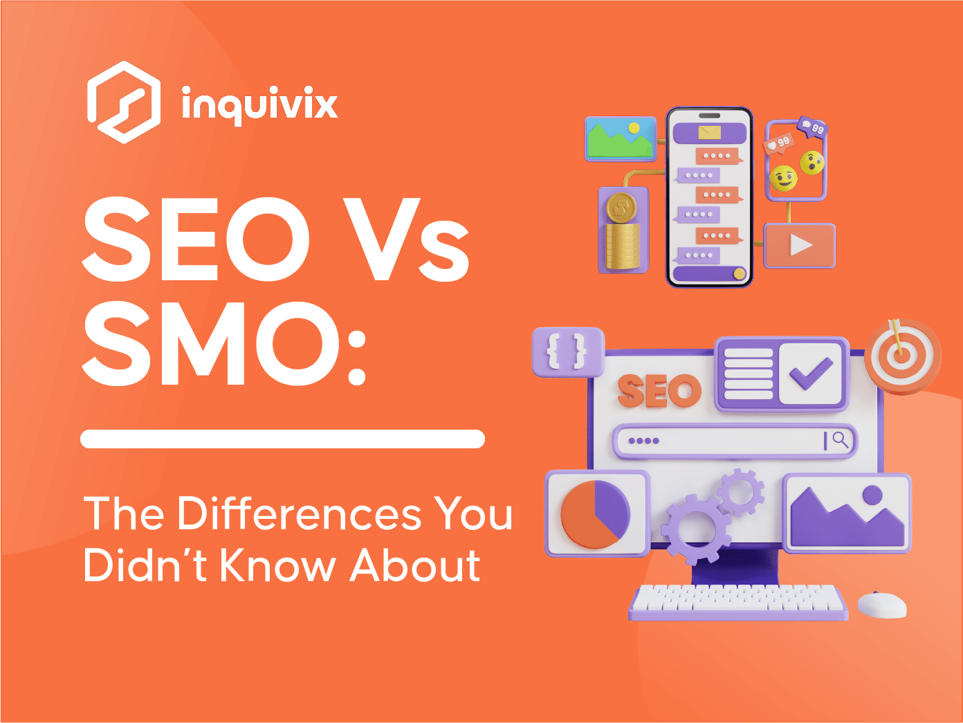 SEO Vs SMO The Differences You Didn’t Know About | INQUIVIX