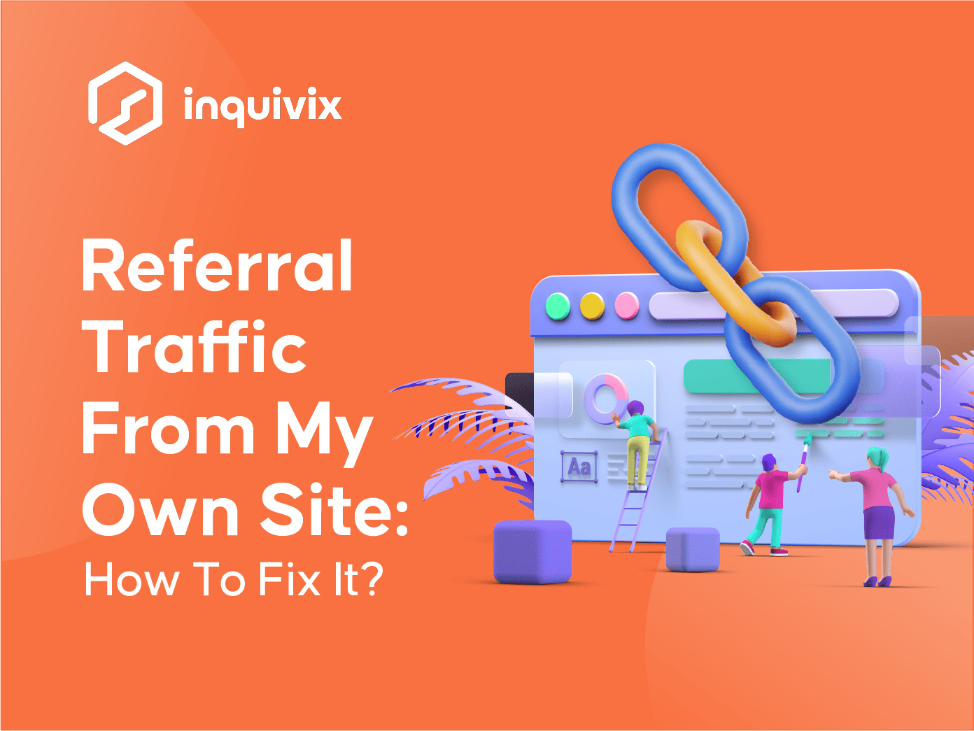Referral Traffic From My Own Site: How To Fix It?