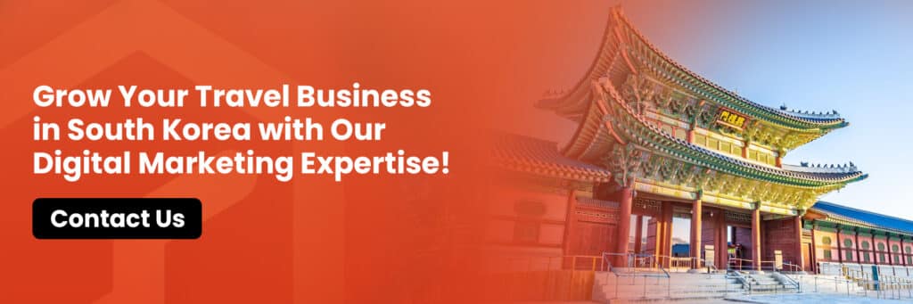 Grow Your Travel Business in South Korea with Our Digital Marketing Expertise!