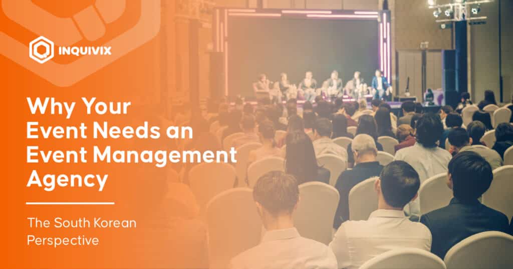 Why Your Event Needs an Event Management Agency The South Korean Perspective