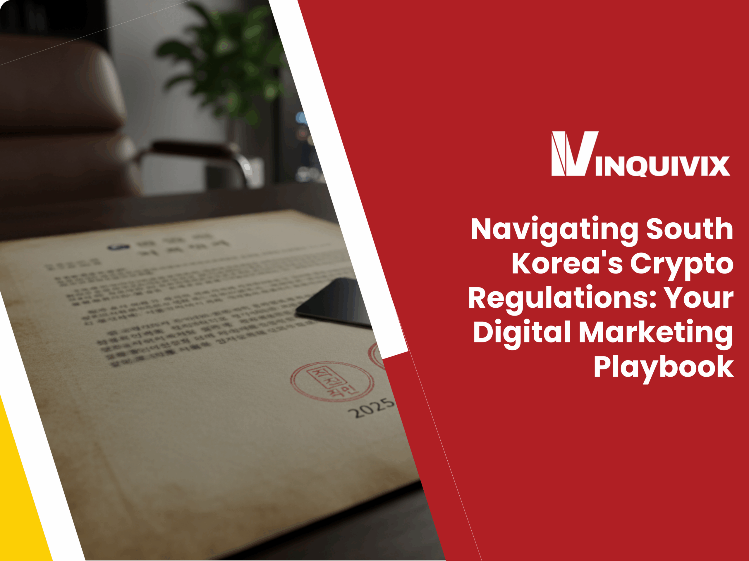 Navigating South Korea's Crypto Regulations: Your Digital Marketing Playbook | Inquivix